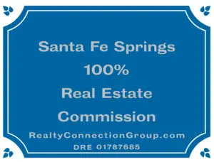 santa fe springs 100% real estate commission