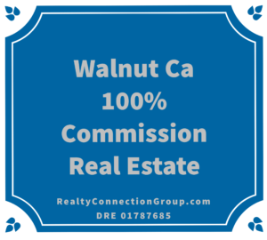 walnut ca 100% commission Real estate